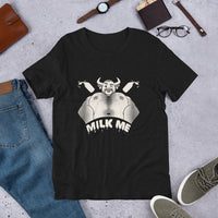 Milk Me Unisex t-shirt